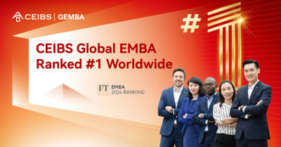 CEIBS ranks #1 Worldwide in FT’s EMBA Ranking for the First Time